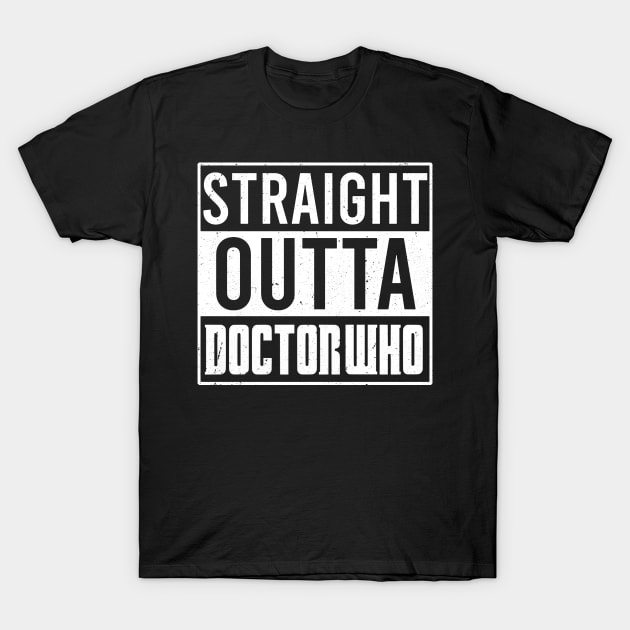 Straight Outta Doctor Who T-Shirt by BolaMainan